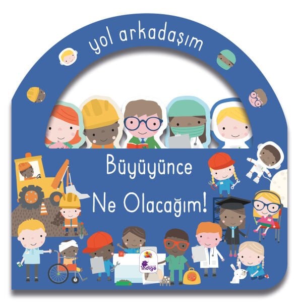 Yol Arkadaşım – Büyüyünce Ne Olacağım!