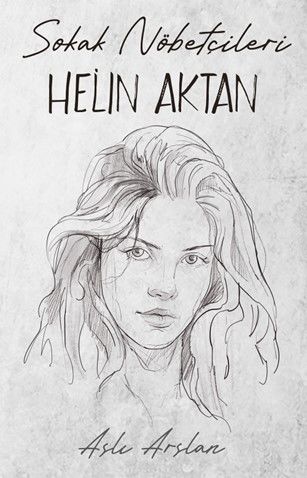 Sokak Nöbetçileri : Helin Aktan