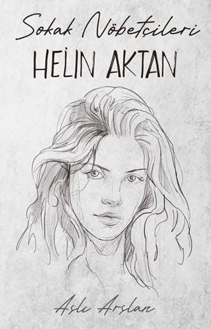 Sokak Nöbetçileri : Helin Aktan