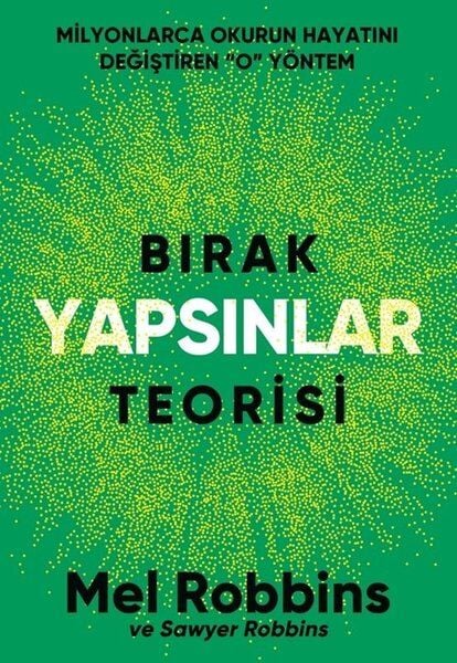 Bırak Yapsınlar Teorisi - Milyonlarca İnsanın Hayatını Değiştiren O Yöntem