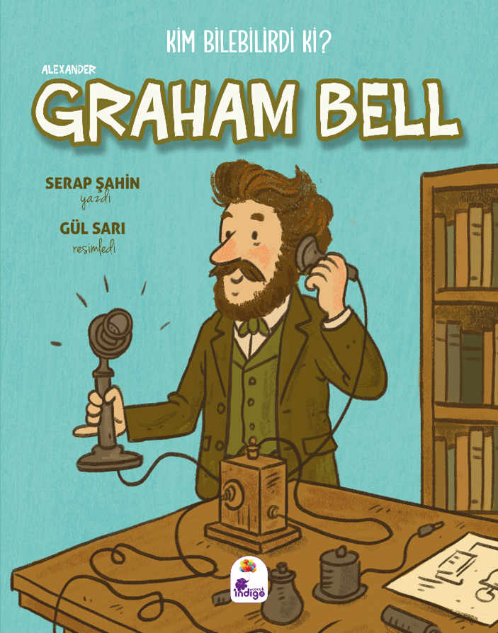 Kim Bilebilirdi ki? – Alexander Graham Bell