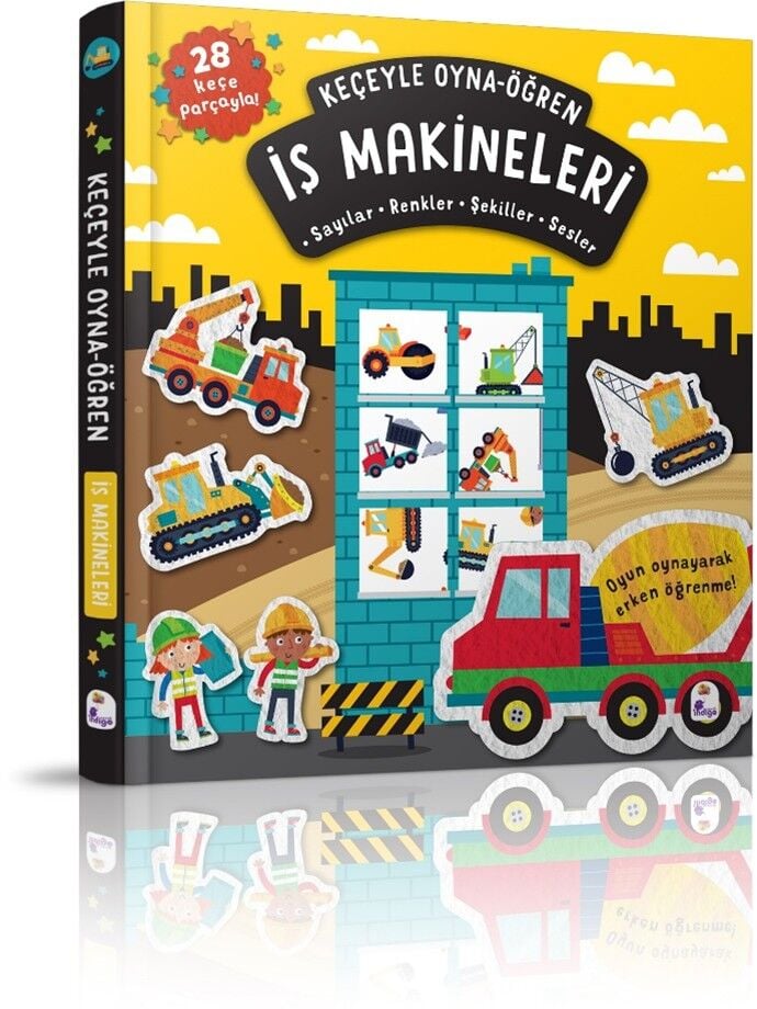 Keçeyle Oyna-Öğren İş Makineleri