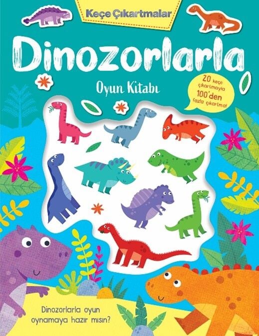 Keçe Çıkartmalar – Dinozorlarla Oyun Kitabı
