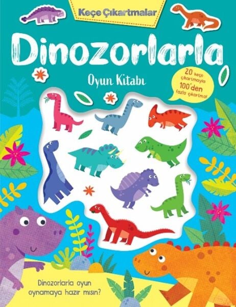 Keçe Çıkartmalar – Dinozorlarla Oyun Kitabı