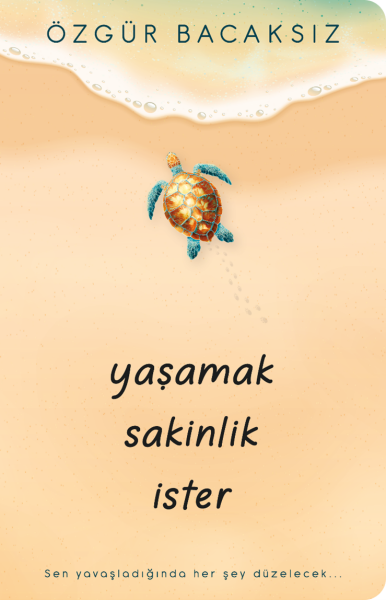 Yaşamak Sakinlik İster